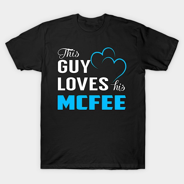 This Guy Loves His MCFEE T-Shirt by MiLLin